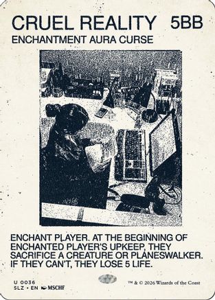 Cruel Reality (0036) (SLZ-036) - Secret Lair x MSCHF: The Zeta Set